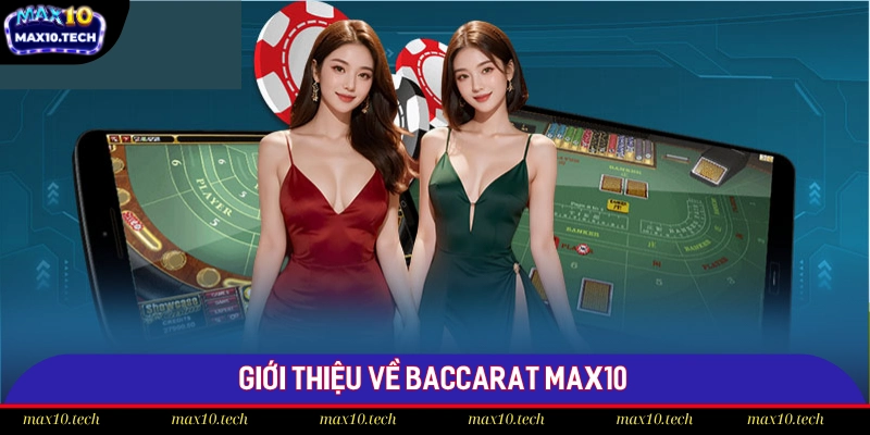 Chia sẻ các thông tin cơ bản về Baccarat Max10