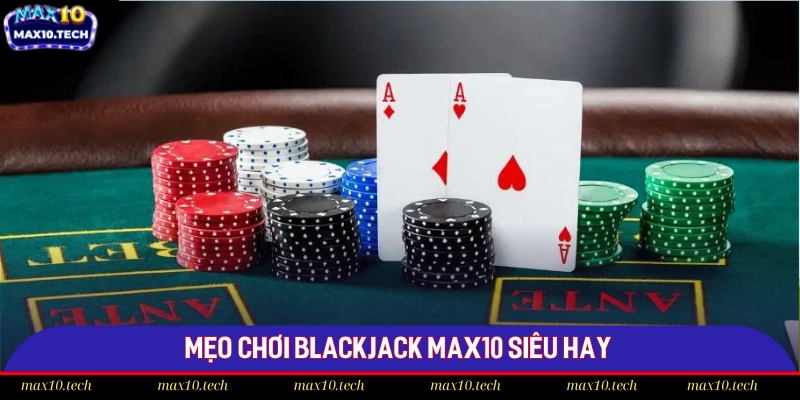 Blackjack Max10: Kỹ Năng Thượng Thừa Giúp Bạn Thắng Lớn 3 Biết cách rút bài cũng là một thế mạnh khi tham gia Blackjack
