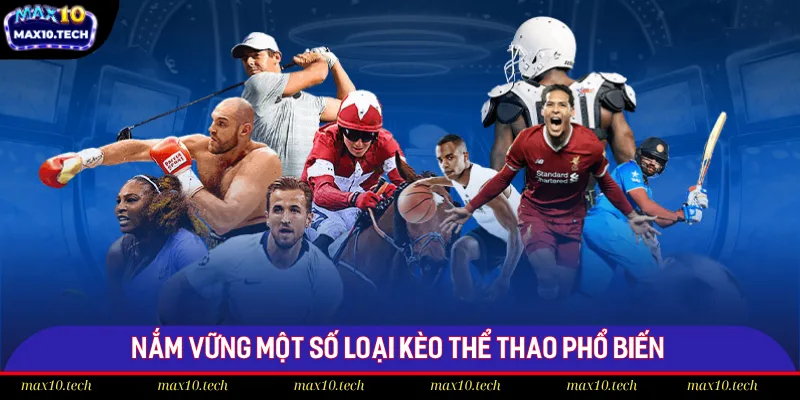 Top 5 Chiến Thuật Cá Cược Thể Thao Thắng Lớn Năm 2025 1 Một số kèo cược cực hấp dẫn tại Max10
