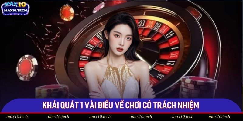 Khái quát 1 vài điều về chơi có trách nhiệm