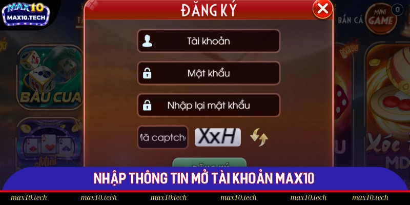 Đăng Ký Max10 - Hướng Dẫn 3 Bước Mở Account Nhanh Chóng 2 Nhập thông tin mở tài khoản Max10