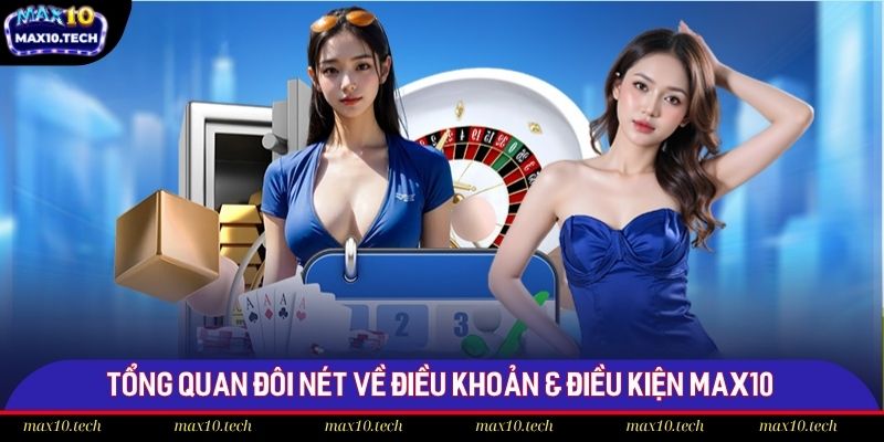 Tổng quan đôi nét về điều khoản điều kiện Max10