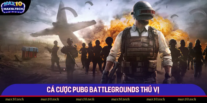 Cá cược PUBG đầy thú vị