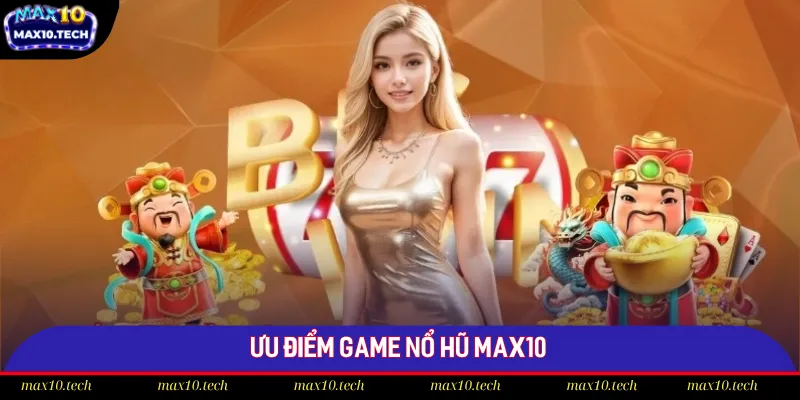 Slots game Max10 sở hữu tỷ lệ RTP cực khủng
