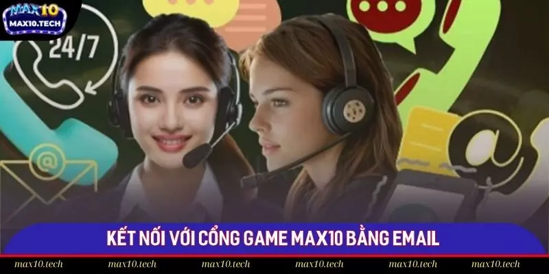 Kết nối với cổng game Max10 bằng Email