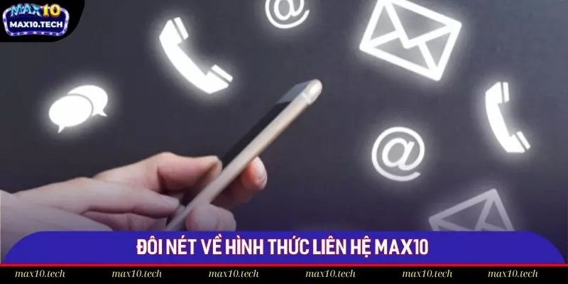 Đôi nét về hình thức liên hệ Max10