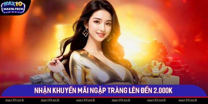 Trang chủ 18 Nhận khuyến mãi ngập tràng lên đến 2.000K