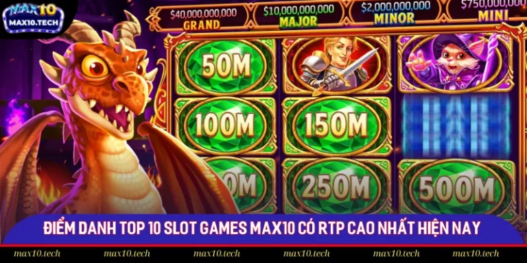 Điểm Danh Top 10 Slot Games Max10 Có RTP Cao Nhất Hiện Nay